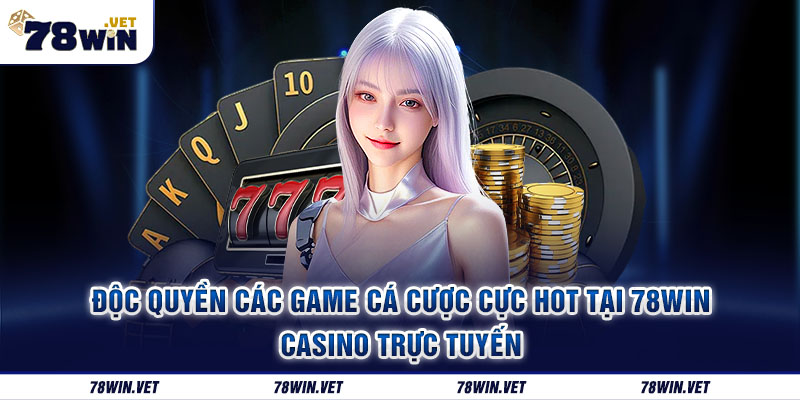 Top sản phẩm cá cược tại nhà cái 78win