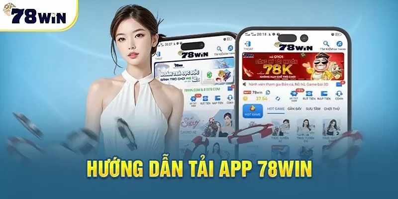 5 lưu ý tân thủ cần biết khi tải app 78win